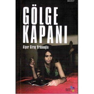 GÖLGE KAPANI - ALPER GIRAY URHANOĞLU