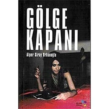 GÖLGE KAPANI - ALPER GIRAY URHANOĞLU