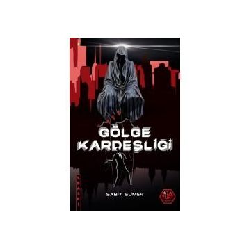 GÖLGE KARDEŞLİĞİ - SABIT SÜMER