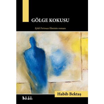 Gölge Kokusu - Habib Bektaş