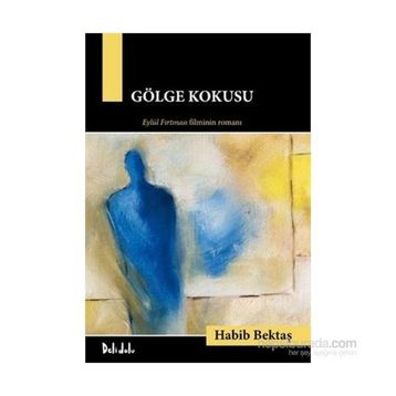 Gölge Kokusu - Habib Bektaş