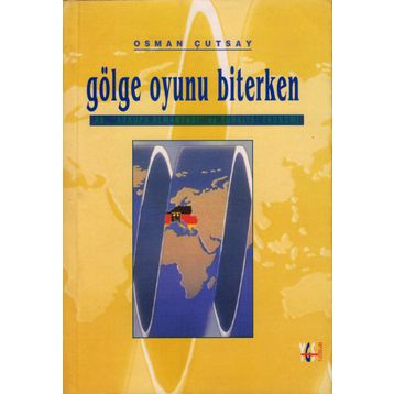 Gölge Oyunu Biterken AB, Avrupa Almanyası ve Türkiye Ekonomi - Osman Çutsay