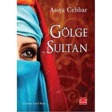 Gölge Sultan - Asiya Cebbar