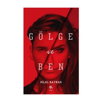 Gölge ve Ben - Hilal Bayrak