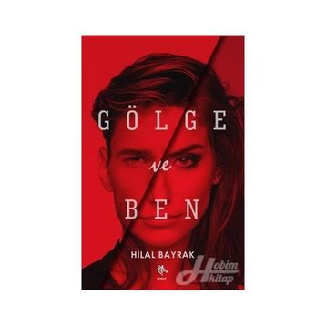 Gölge ve Ben - Hilal Bayrak