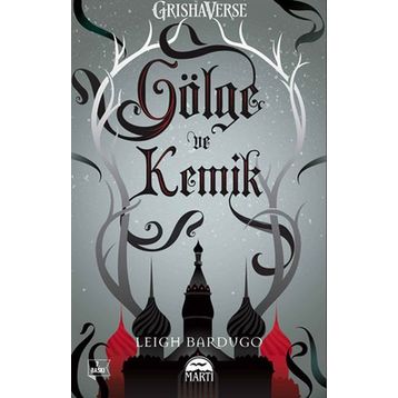 GÖLGE VE KEMIK - LEIGH BARDUGO