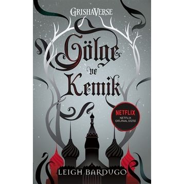 GÖLGE VE KEMIK - LEIGH BARDUGO