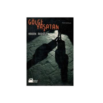 GÖLGE YAŞATAN - HAKAN AKDOĞAN