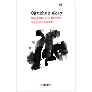 Gölgede 100 Derece - Oğuzhan Akay