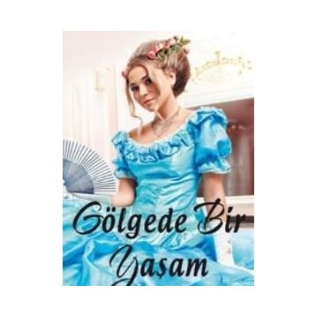 GÖLGEDE BIR YAŞAM - NANCY MOSER