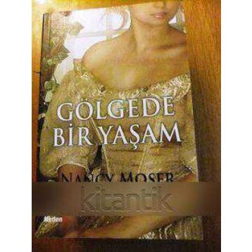 GÖLGEDE BIR YAŞAM - NANCY MOSER