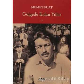GÖLGEDE KALAN YILLAR - MEMET FUAT