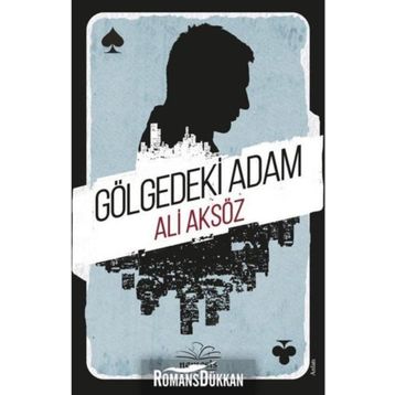 Gölgedeki Adam - Ali Aksöz