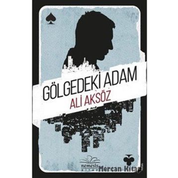 Gölgedeki Adam - Ali Aksöz