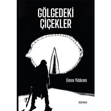 Gölgedeki Çiçekler - Emre Yıldırım