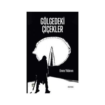 Gölgedeki Çiçekler - Emre Yıldırım