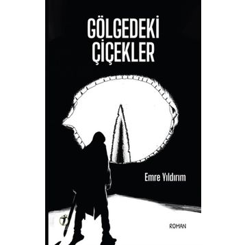 Gölgedeki Çiçekler - Emre Yıldırım