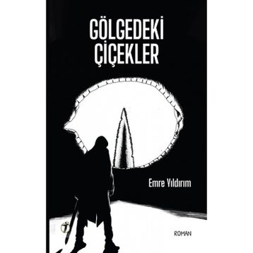 Gölgedeki Çiçekler - Emre Yıldırım