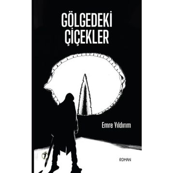 Gölgedeki Çiçekler - Emre Yıldırım