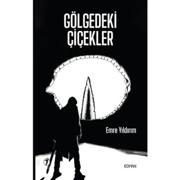 Gölgedeki Çiçekler - Emre Yıldırım