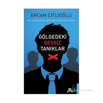GÖLGEDEKI SESSIZ TANIDIKLAR - ERCAN ÇITLIOĞLU