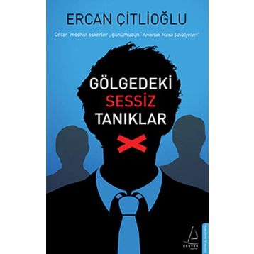 GÖLGEDEKI SESSIZ TANIDIKLAR - ERCAN ÇITLIOĞLU