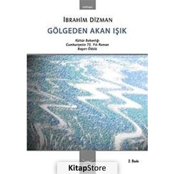 GÖLGEDEN AKAN IŞIK - İBRAHİM DIZMAN