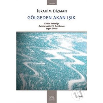 GÖLGEDEN AKAN IŞIK - İBRAHİM DIZMAN