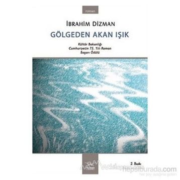 GÖLGEDEN AKAN IŞIK - İBRAHİM DIZMAN
