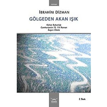 GÖLGEDEN AKAN IŞIK - İBRAHİM DIZMAN