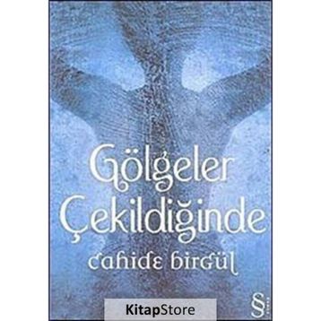 GÖLGELER ÇEKİLDİĞİNDE - CAHIDE BİRGÜL
