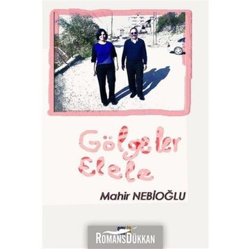 Gölgeler Elele - Mahir Nebioğlu
