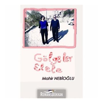Gölgeler Elele - Mahir Nebioğlu