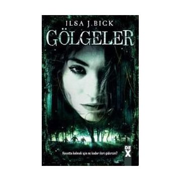GÖLGELER - ILSA J. BICK