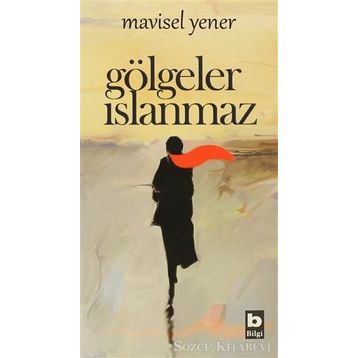 Gölgeler Islanmaz - Mavisel Yener