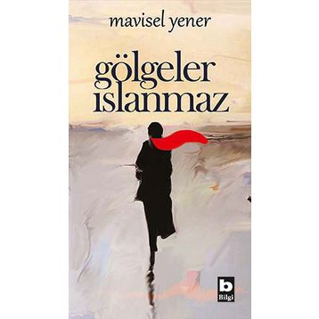 Gölgeler Islanmaz - Mavisel Yener