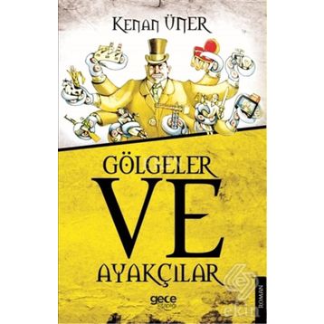 Gölgeler Ve Ayakçılar - Kenan Üner