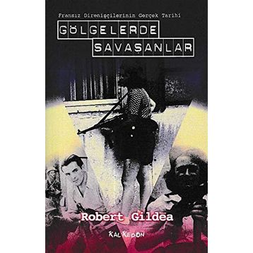 Gölgelerde Savaşanlar - Robert Gildea