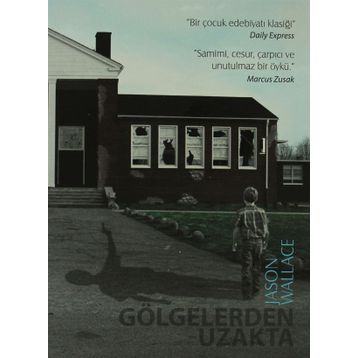 GÖLGELERDEN UZAKTA - JASON WALLACE