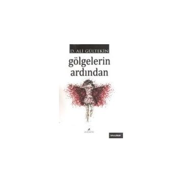 Gölgelerin Ardından - Ali Gürtekin
