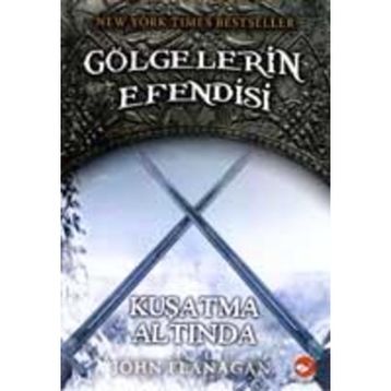 Gölgelerin Efendisi 6 - Kuşatma Altında - John Flanagan