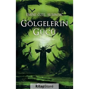 Gölgelerin Gücü - Emine Özel Summak