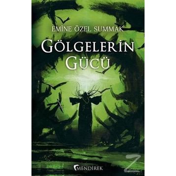 Gölgelerin Gücü - Emine Özel Summak