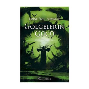 Gölgelerin Gücü - Emine Özel Summak