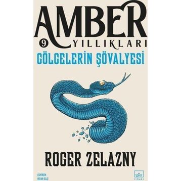 GÖLGELERİN ŞÖVALYESİ - ROGER ZELAZNY