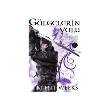 GÖLGELERIN YOLU - BRENT WEEKS