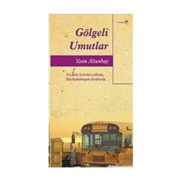 GÖLGELİ UMUTLAR - YASIN ALTUNBAY