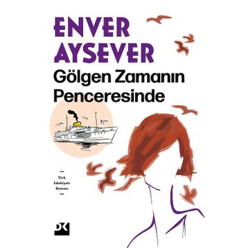 Gölgen Zamanın Penceresinde - Enver Aysever