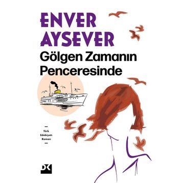 Gölgen Zamanın Penceresinde - Enver Aysever