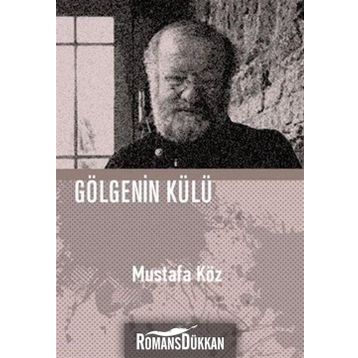 Gölgenin Külü - Mustafa Köz